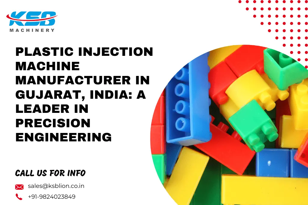 Plastic Injection Machine Manufacturer in Gujarat, India: A Leader in Precision Engineering