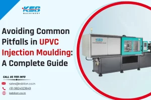 Common Pitfalls in UPVC Injection Moulding